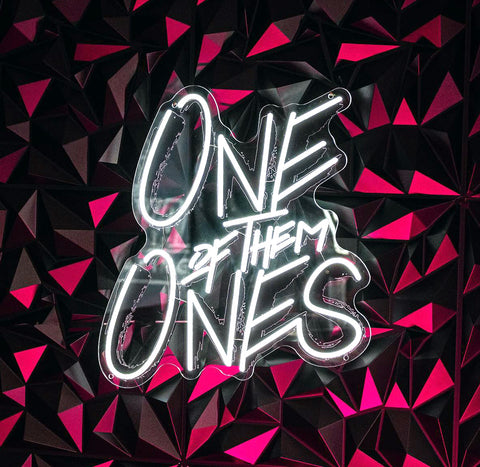One of Them Ones UV Neon Sign
